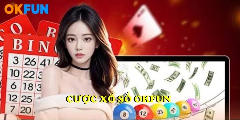 CƯỢC XỔ SỐ OKFUN