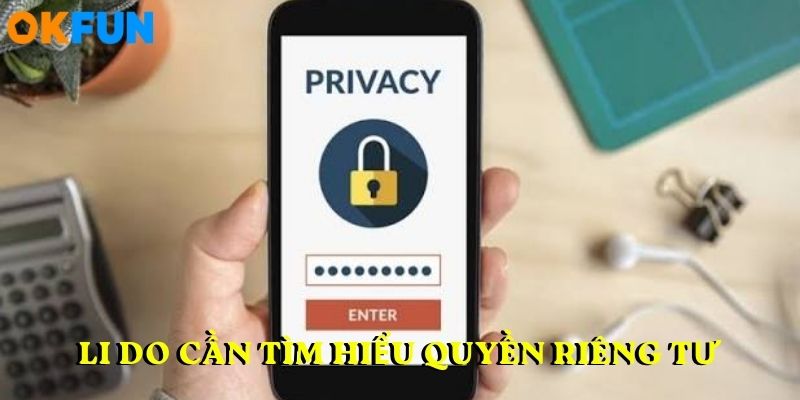 Lý do cần tìm hiểu QUYỀN RIÊNG TƯ